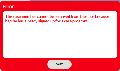 This case member cannot be removed from the case because he/she has already signed up for a case program