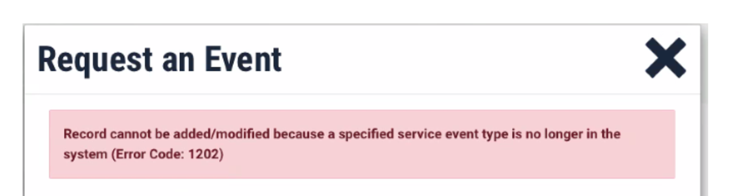 Record cannot be added/modified because a specified service event type is no longer in the system (Error Code: 1202)